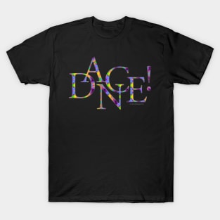 Dance! (Tie-Dye) T-Shirt